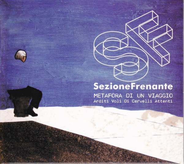 SEZIONE FRENANTE - Metafora di un Viaggio (first edition)